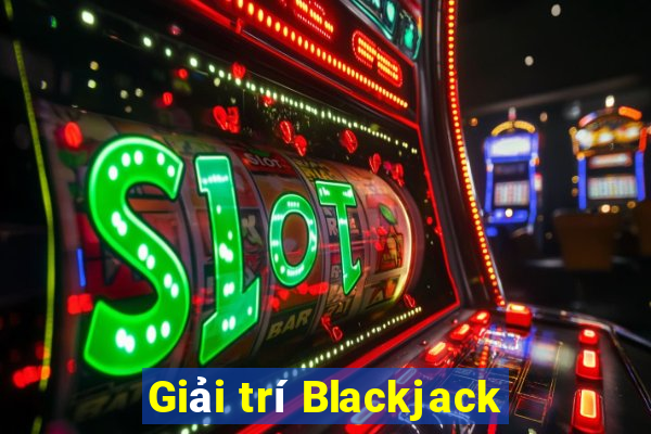 Giải trí Blackjack