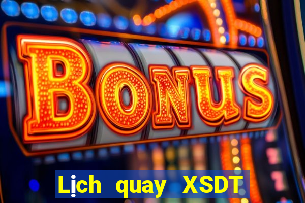 Lịch quay XSDT ngày 12