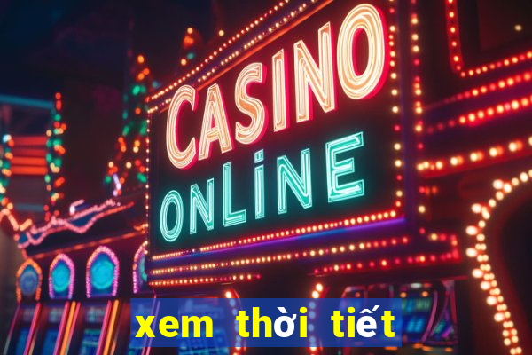 xem thời tiết ngày hôm nay