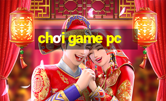 chơi game pc