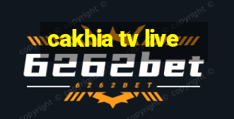 cakhia tv live