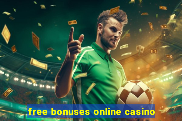 free bonuses online casino