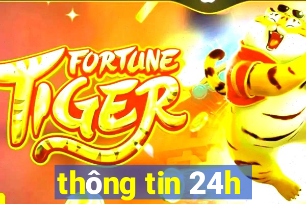 thông tin 24h