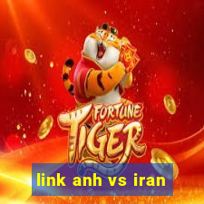 link anh vs iran