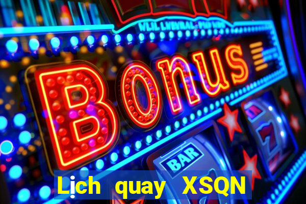 Lịch quay XSQN ngày 25