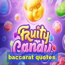 baccarat quotes