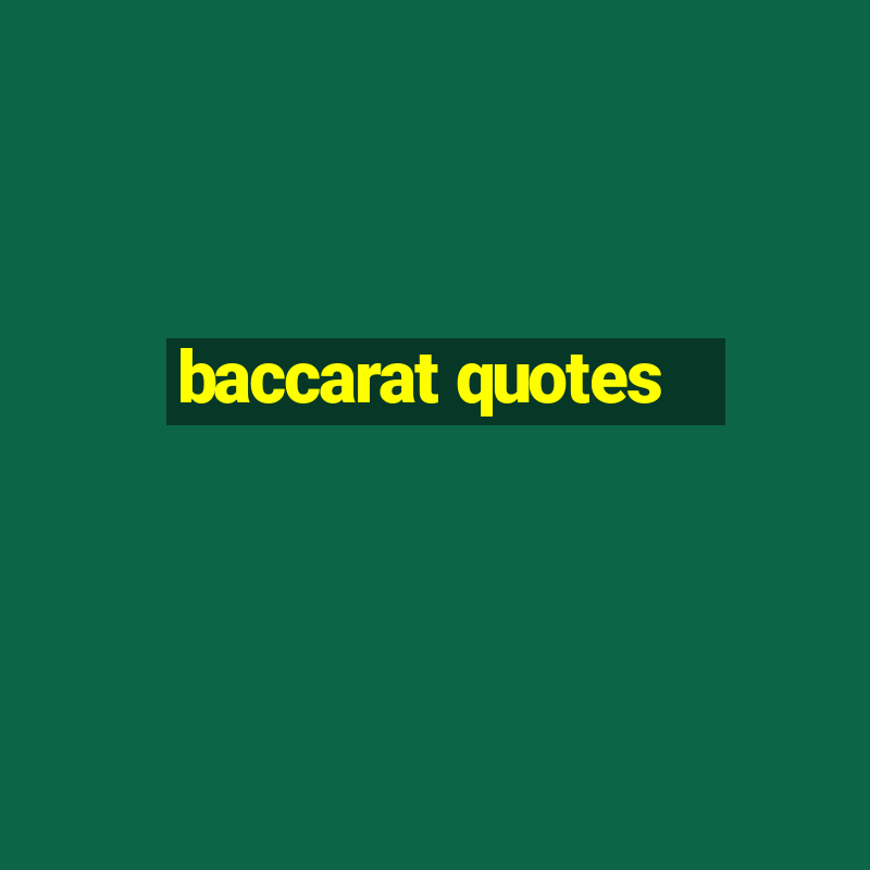 baccarat quotes