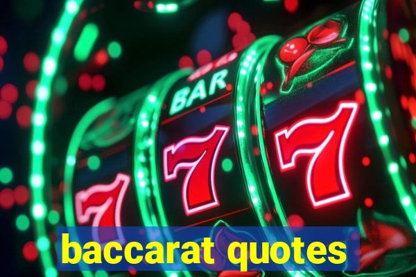 baccarat quotes