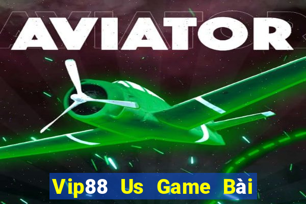 Vip88 Us Game Bài Uy Tín