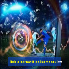 link alternatif pokermantul99