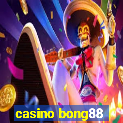 casino bong88