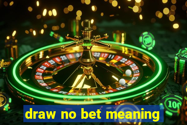 draw no bet meaning