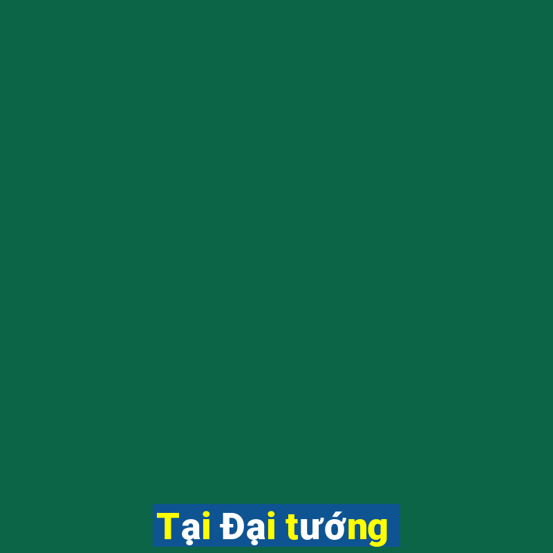 Tại Đại tướng