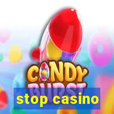 stop casino