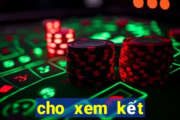 cho xem kết quả xổ số miền bắc