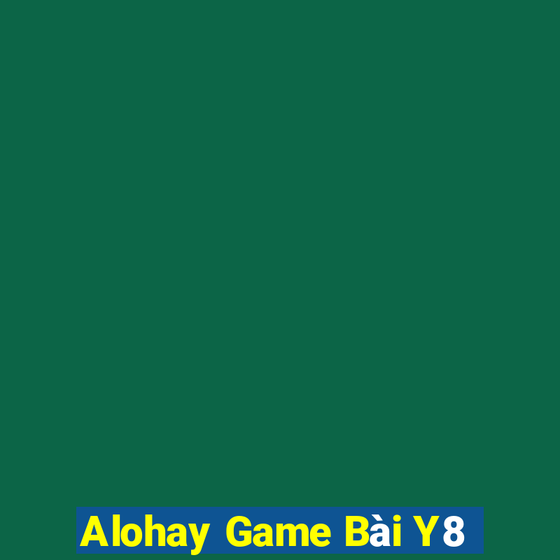 Alohay Game Bài Y8