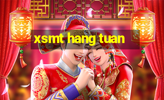 xsmt hang tuan