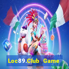 Loc89.Club Game Bài Uy Tín Nhất 2022