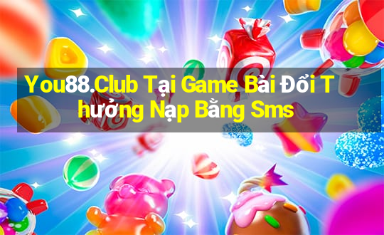 You88.Club Tại Game Bài Đổi Thưởng Nạp Bằng Sms