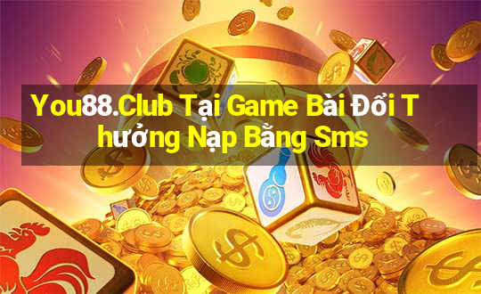 You88.Club Tại Game Bài Đổi Thưởng Nạp Bằng Sms