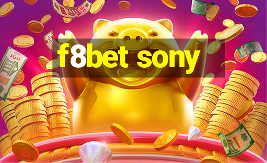 f8bet sony