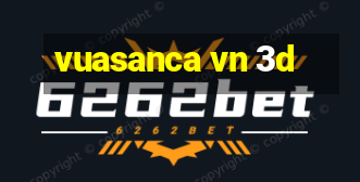 vuasanca vn 3d