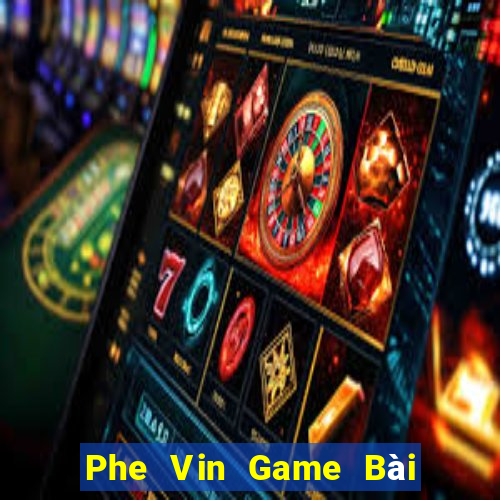 Phe Vin Game Bài Có Code