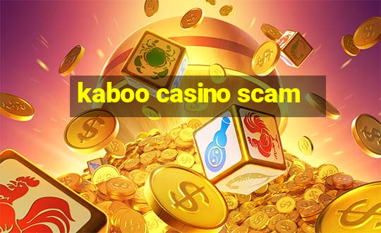 kaboo casino scam