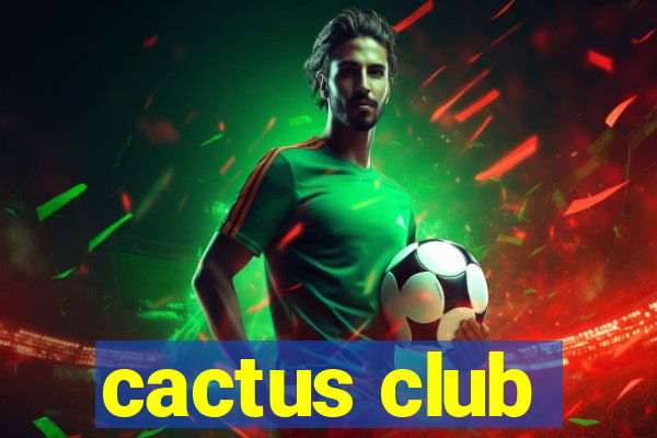 cactus club