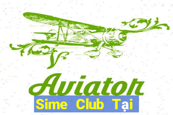 Sime Club Tại Game Bài Đổi Thưởng