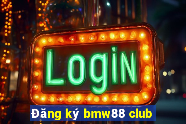 Đăng ký bmw88 club