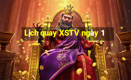 Lịch quay XSTV ngày 1