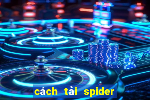 cách tải spider man 2