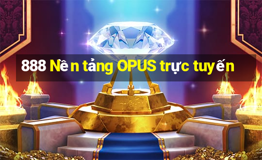 888 Nền tảng OPUS trực tuyến