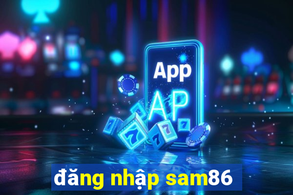 đăng nhập sam86