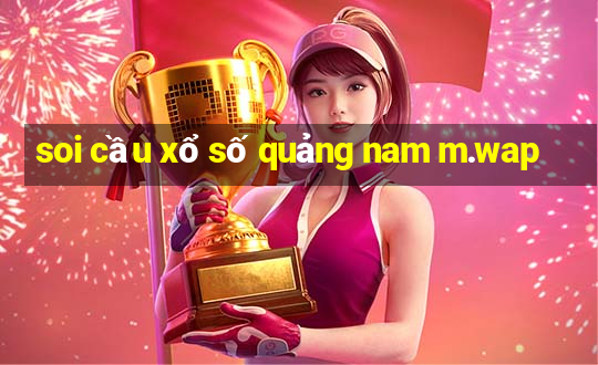 soi cầu xổ số quảng nam m.wap