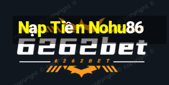 Nạp Tiền Nohu86