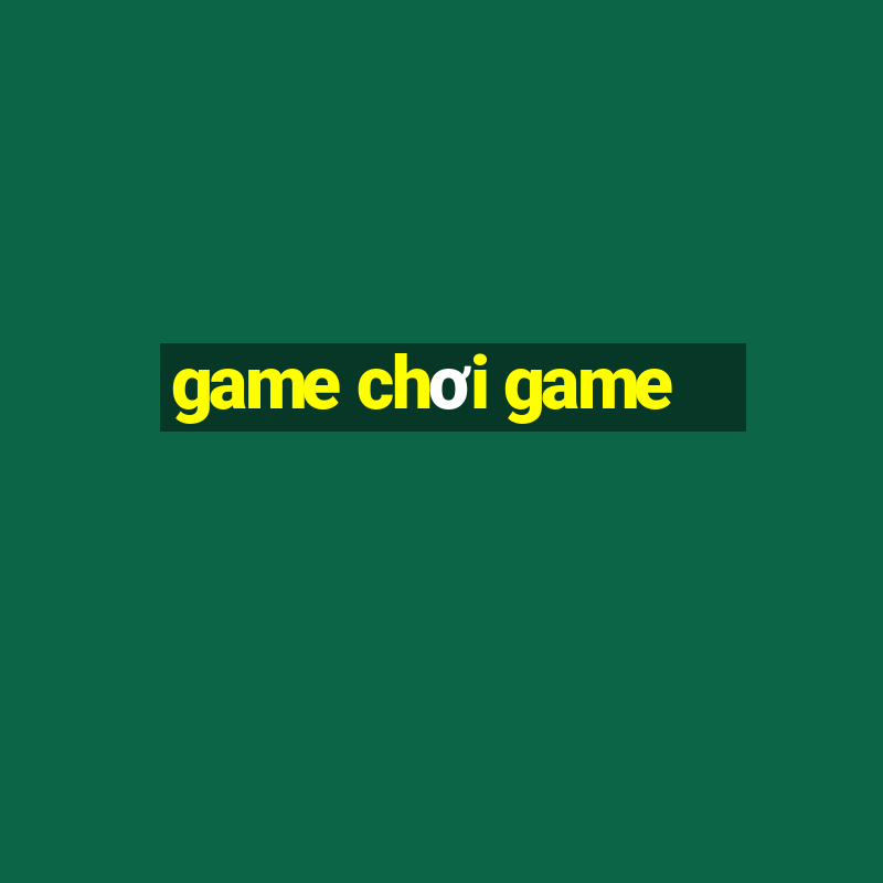 game choi game