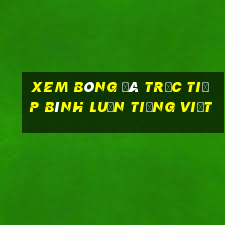 xem bóng đá trực tiếp bình luận tiếng việt