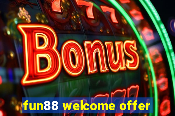 fun88 welcome offer