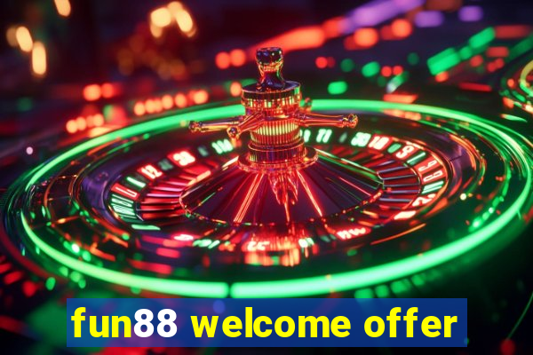 fun88 welcome offer