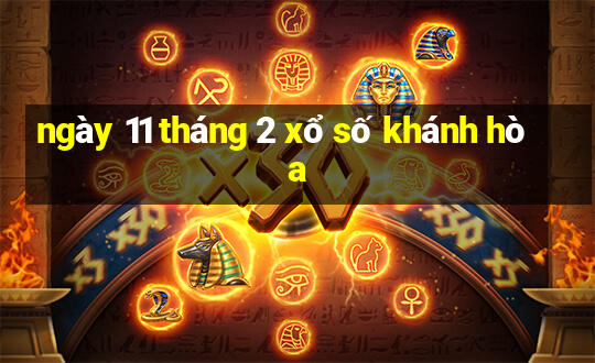 ngày 11 tháng 2 xổ số khánh hòa