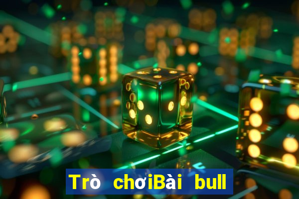 Trò chơiBài bull bull ngưu Alaa