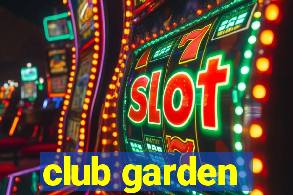 club garden