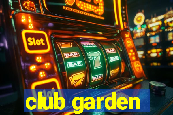 club garden