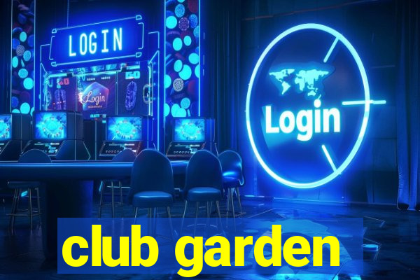 club garden