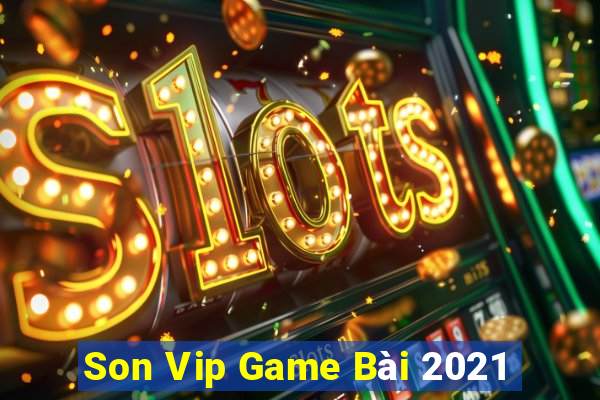 Son Vip Game Bài 2021