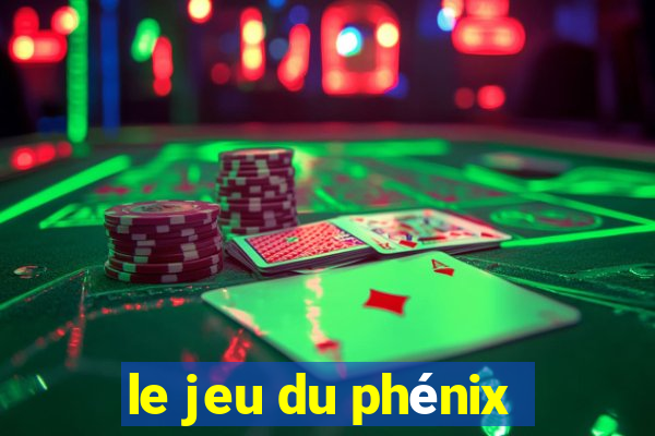 le jeu du phénix