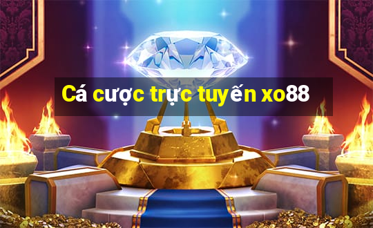 Cá cược trực tuyến xo88