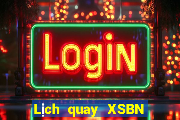 Lịch quay XSBN Thứ 3